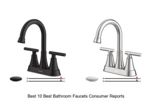 Top 15 Best 10 Best Bathroom Faucets Consumer Reports