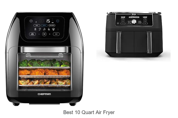 Top 15 Best 10 Quart Air Fryer For Crispy Cooking