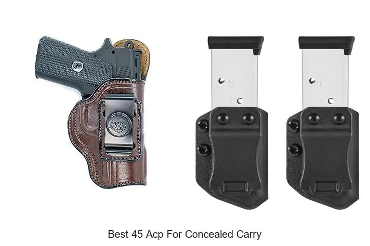 Top 12 Best 45 ACP For Concealed Carry You Must See