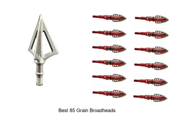 Top 12 Best 85 Grain Broadheads for Deadly Precision