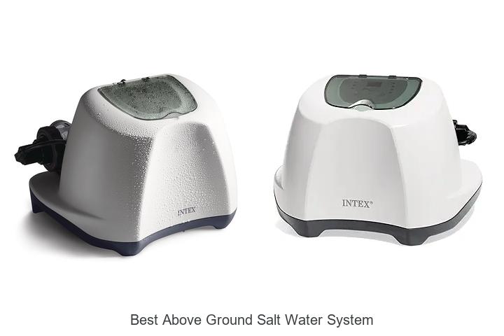 Top 15 Best Above Ground Salt Water System You Must See