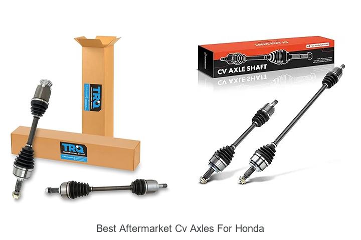 Top 15 Best Aftermarket CV Axles For Honda You Must See