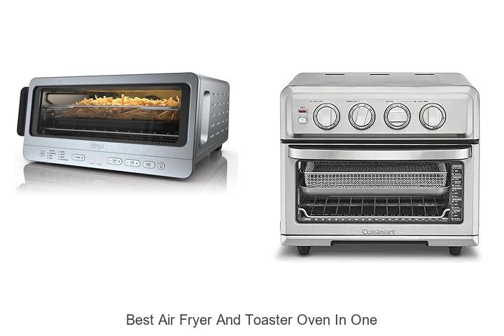 Top 15 Best Air Fryer And Toaster Oven In One Revealed