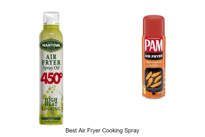 Top 15 Best Air Fryer Cooking Spray For Perfectly Crispy Food