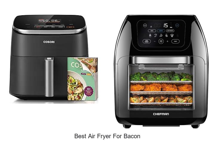 Top 15 Best Air Fryer For Bacon – Find Your Perfect Pick