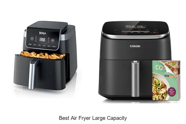 Top 15 Best Air Fryer Large Capacity For Family Cooking