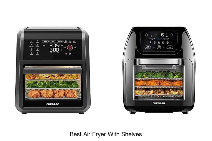 Top 15 Best Air Fryer With Shelves You Must See Now