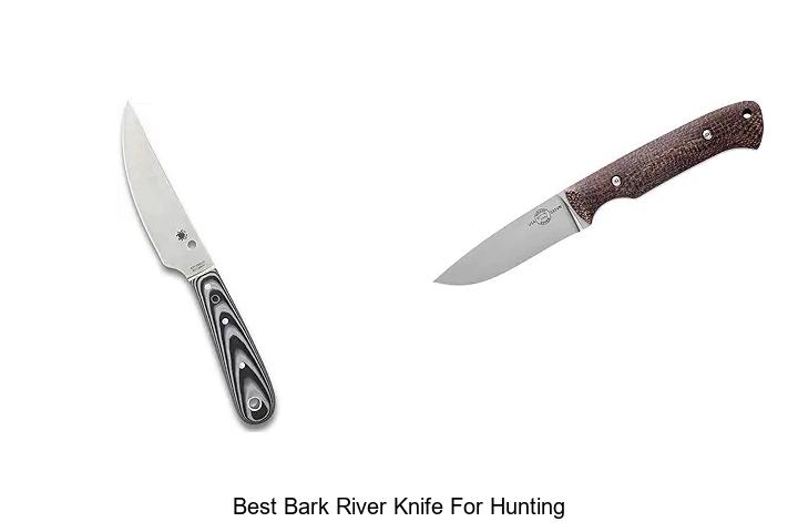 Top 12 Best Bark River Knife For Hunting You Must See