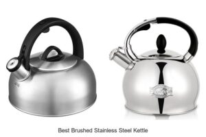 Top 15 Best Brushed Stainless Steel Kettle You Must See