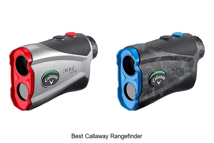Top 12 Best Callaway Rangefinder That Boost Your Game