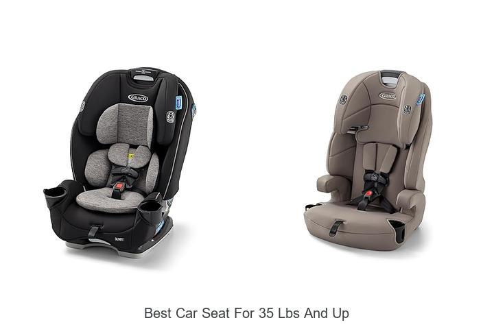 Top 15 Best Car Seat For 35 Lbs And Up You Must See