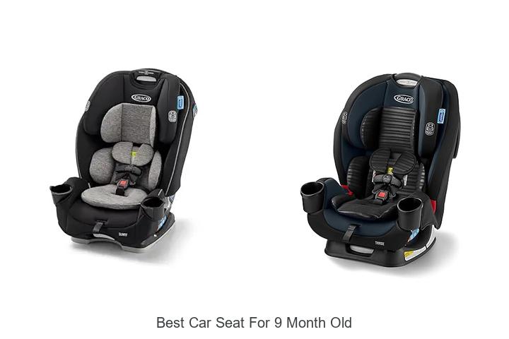 Top 15 Best Car Seat For 9 Month Old You Must See Now