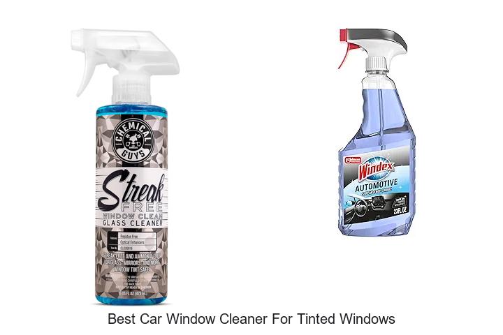 Top 15 Best Car Window Cleaner For Tinted Windows Revealed