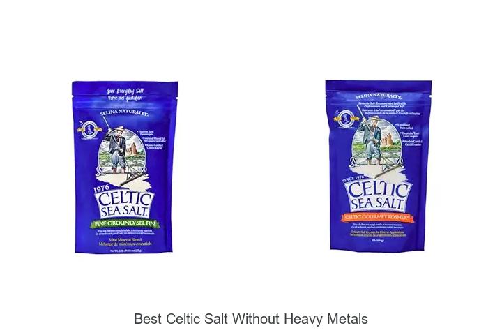 Top 15 Best Celtic Salt Without Heavy Metals You Must Try