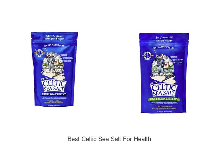 Top 15 Best Celtic Sea Salt For Health You Must Try