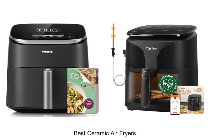 Top 15 Best Ceramic Air Fryers You Must Try Today
