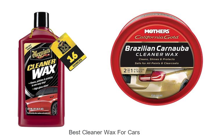 Top 15 Best Cleaner Wax for Cars You Must See Today