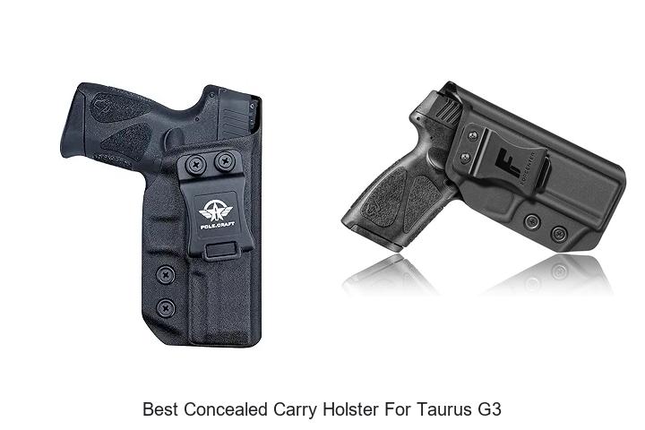 Top 12 Best Concealed Carry Holster For Taurus G3