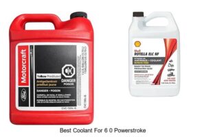 Top 15 Best Coolant For 6 0 Powerstroke You Can’t Miss