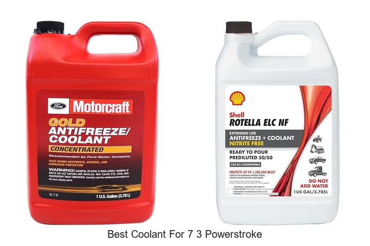 Top 15 Best Coolant For 7 3 Powerstroke You Must Know