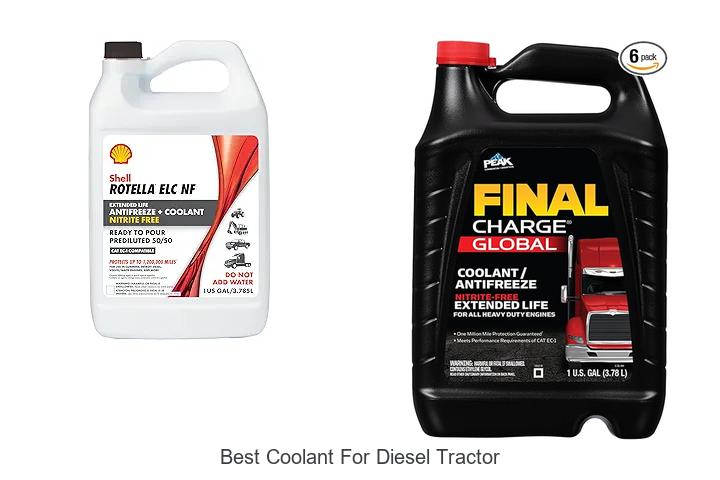 Top 15 Best Coolant For Diesel Tractor You Must Know