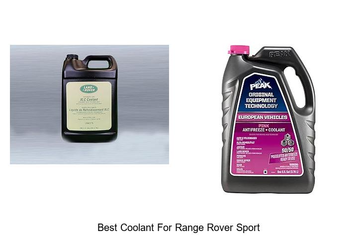 Top 15 Best Coolant For Range Rover Sport You Must See