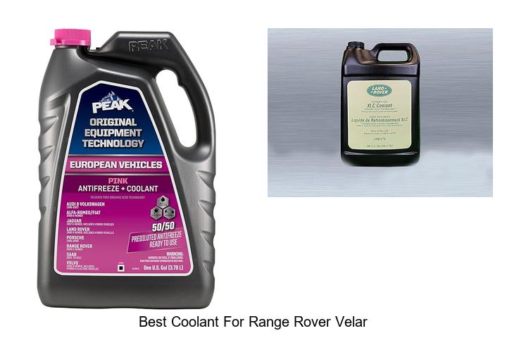 Top 15 Best Coolant For Range Rover Velar You Must See