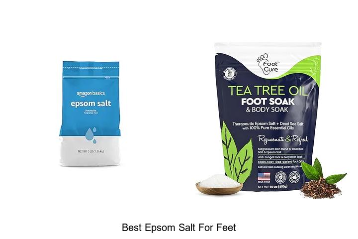 Top 15 Best Epsom Salt For Feet You Must Try Today