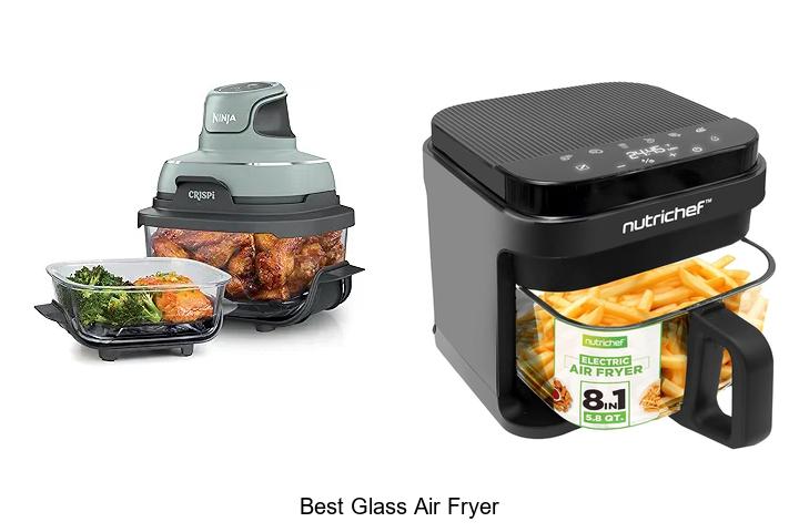 Top 15 Best Glass Air Fryer For Crispy Meals
