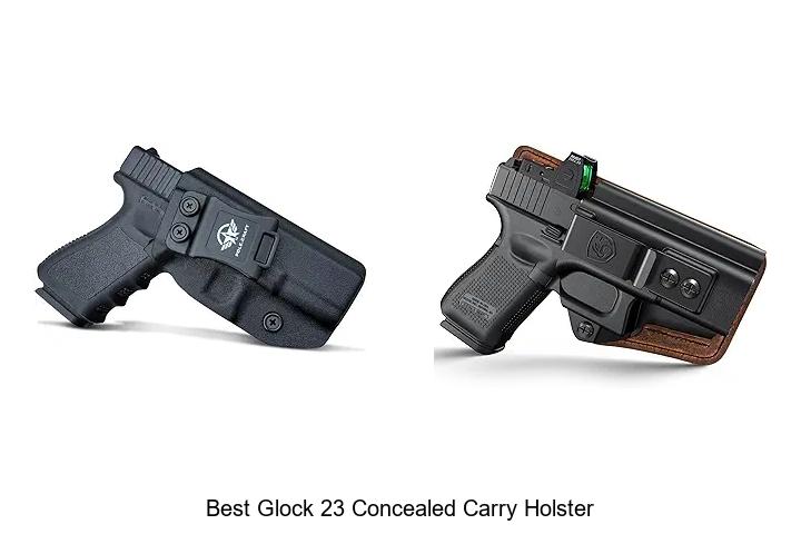 Top 12 Best Glock 23 Concealed Carry Holster You Can’t Miss