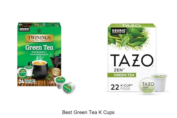 Top 15 Best Green Tea K Cups You Must Try Today
