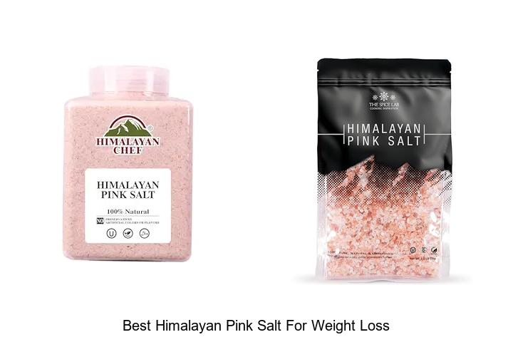 Top 15 Best Himalayan Pink Salt for Weight Loss Revealed