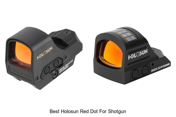 Top 15 Best Holosun Red Dot for Shotgun You Must See