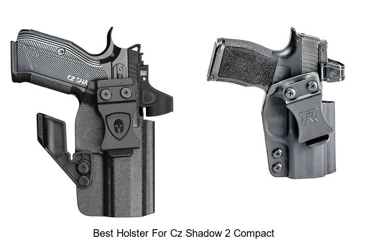 Top 15 Best Holster For CZ Shadow 2 Compact You Must See