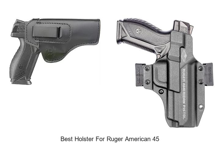 Top 12 Best Holster For Ruger American 45 You Must See