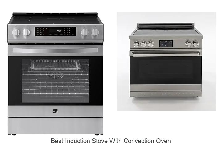 Top 15 Best Induction Stove With Convection Oven You Must See