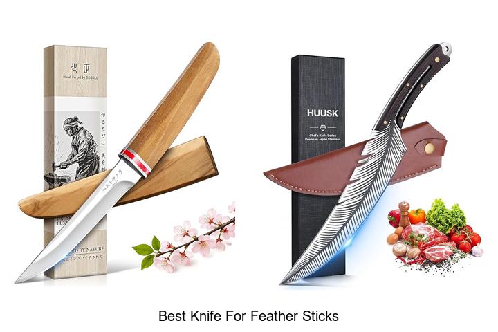 Top 12 Best Knife For Feather Sticks To Boost Your Skills