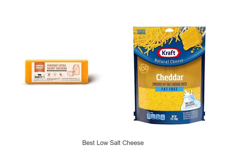 Top 15 Best Low Salt Cheese You Must Try Today