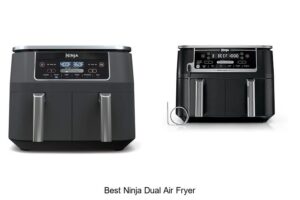 Top 15 Best Ninja Dual Air Fryer for Perfect Results