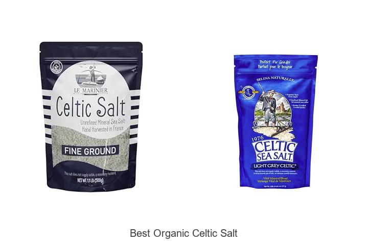Top 15 Best Organic Celtic Salt You Must Try Today