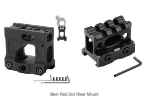 Top 15 Best Red Dot Riser Mount For Perfect Aim