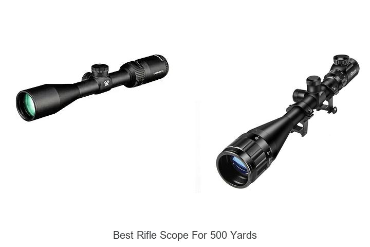 Top 12 Best Rifle Scope For 500 Yards You Must See