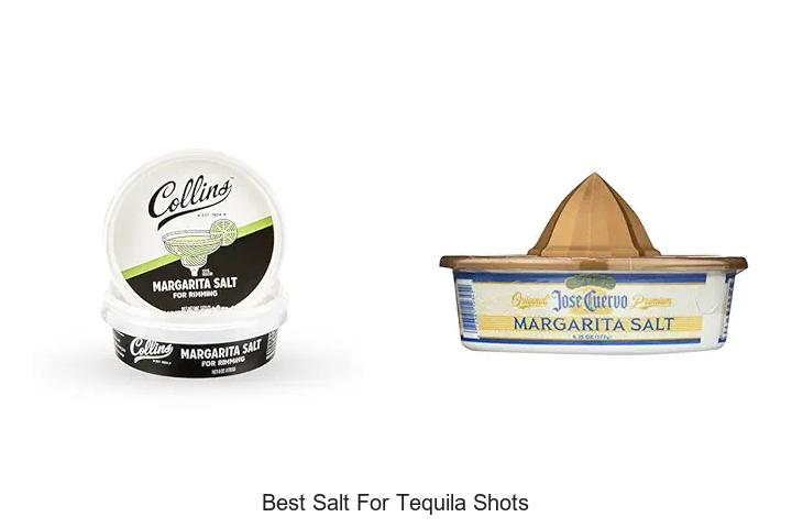Top 15 Best Salt For Tequila Shots You Must Try