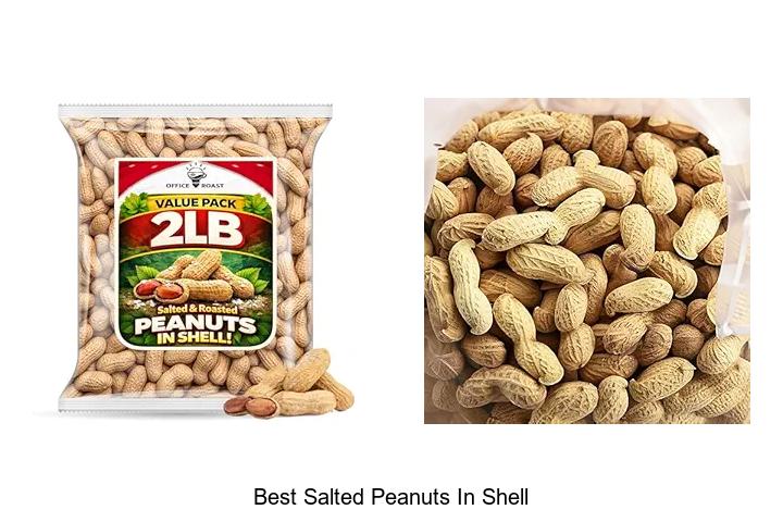 Top 15 Best Salted Peanuts In Shell You Must Try