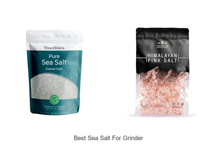 Top 15 Best Sea Salt For Grinder You Must Try Today