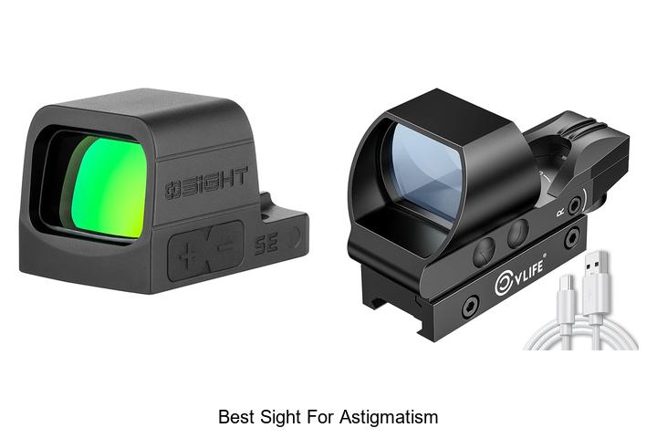 Top 12 Best Sight For Astigmatism You Must See Now