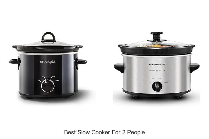 Top 15 Best Slow Cooker For 2 People You Must See