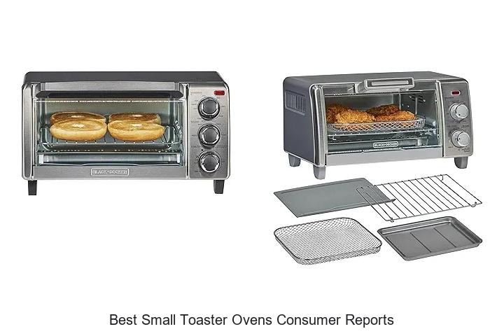 Top 15 Best Small Toaster Ovens Consumer Reports You Must See