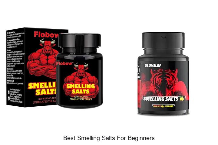 Top 15 Best Smelling Salts For Beginners You Must Try