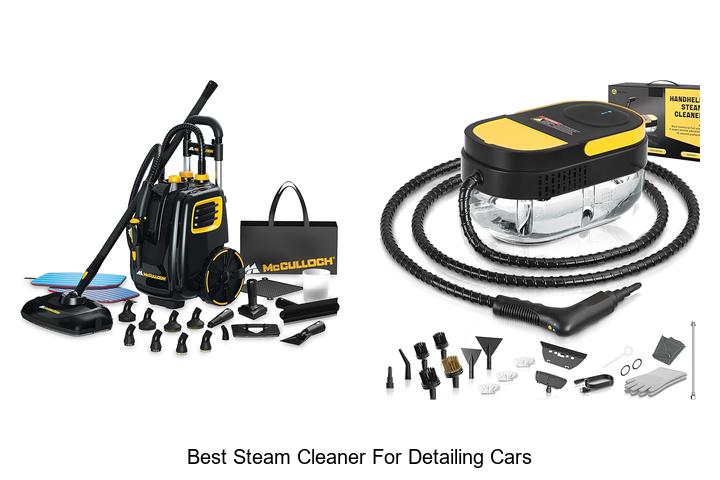 Top 15 Best Steam Cleaner For Detailing Cars You Must See
